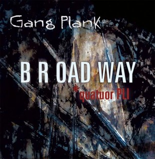 Chronique : BROADWAY - Gang Plank