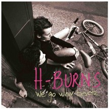 H-Burns – We Go Way Back