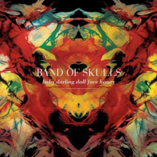 Band of skulls - Baby Darling Doll Face Honey