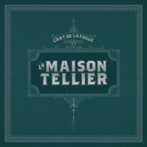 La Maison Tellier - L'art de la fugue