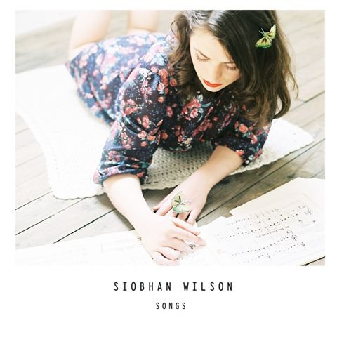 Chronique : Siobhan Wilson - Songs