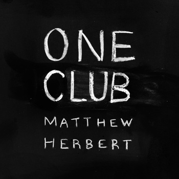 chronique : Matthew Herbert - One Club