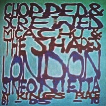 Micachu & The Shapes and The London Sinfonietta- Chopped & Screwed