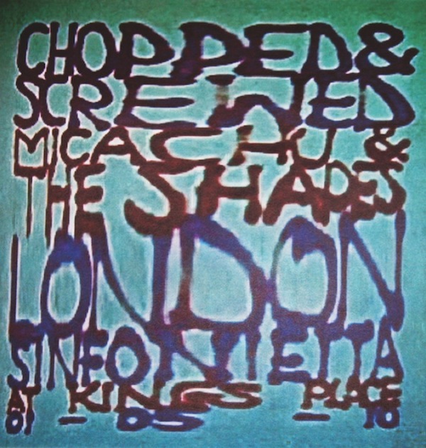 Micachu & The Shapes and The London Sinfonietta- Chopped & Screwed