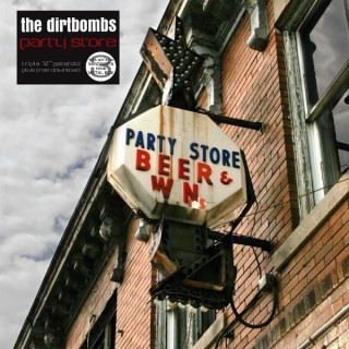 The Dirtbombs : Party Store