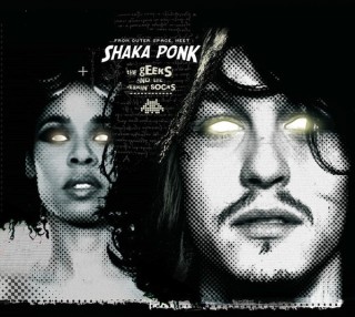 Shaka Ponk - The Geeks and The Jerkin' Socks