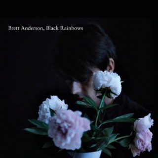 Brett Anderson – Black Rainbows - chronique cd
