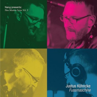 Nang Presents New Masters Series Vol. 3 - Justus Köhncke : Fussmaschine