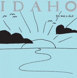 Idaho – You were a dick