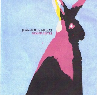 Chronique : Jean-Louis Murat - Grand Lièvre