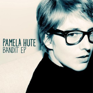 Pamela Hute - Bandit E.P