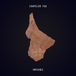 Chapelier Fou - Invisible