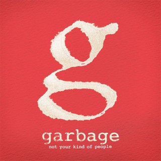 Garbage - Not Your Kind of People