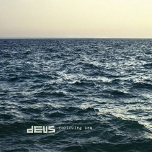 dEUS – Following Sea