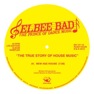 Elbee Bad The Prince of Dance Music : The True Story of House Music