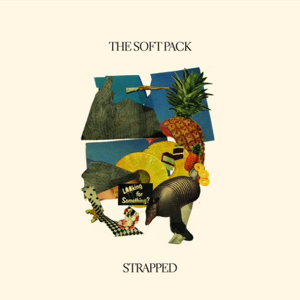 The Soft Pack - Strapped