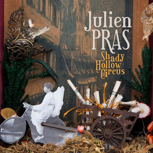 Julien Pras - Shady Hollow Circus