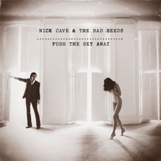 Nick Cave & The Bad Seeds - Push The Sky Away