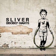 chronique : Sliver - Disobey Giants