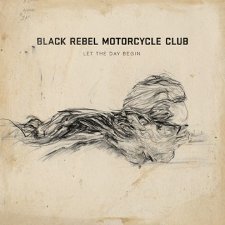 Black Rebel Motorcycle Club - Let the day begin