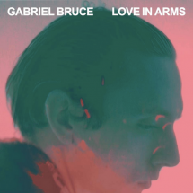 Gabriel Bruce - Love in arms