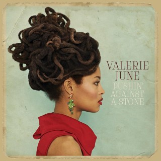 Valerie June - Pushin' Against a Stone