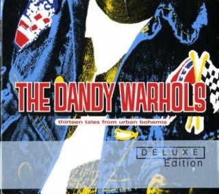 The Dandy Warhols - Thirteen Tales From Urban Bohemia [Deluxe Edition]