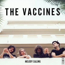 The Vaccines - Melody Calling