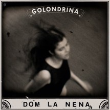 Dom La Nena - Golondrina