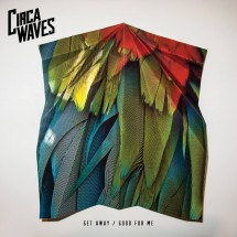 Circa Waves - Get Away