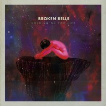Broken Bells - Holding On For Life