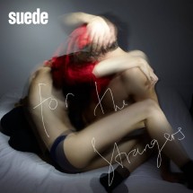 Suede - For The Strangers