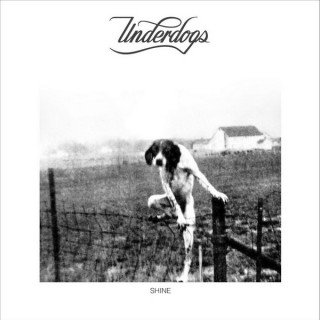 Underdogs - Shine EP