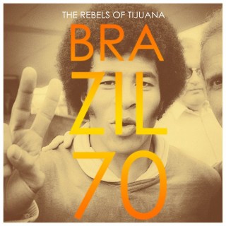 The Rebels of Tijuana - Brazil 70