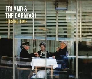 Erland & The Carnival - Closing Time