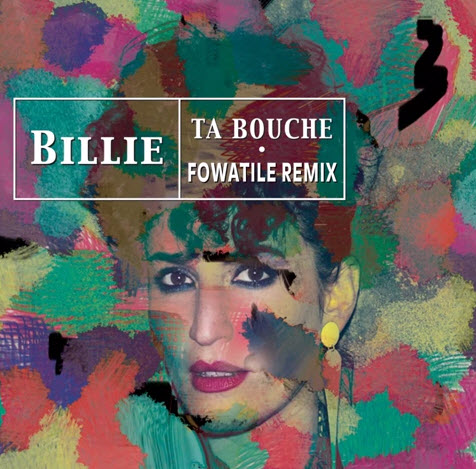 Billie - Ta bouche (Fowatile remix)