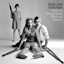 Belle and Sebastian - Girls in Peacetime Want to Dance