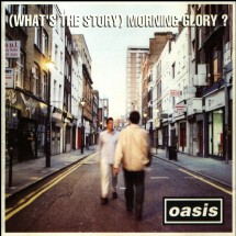 Oasis - (What's the Story) Morning Glory ?