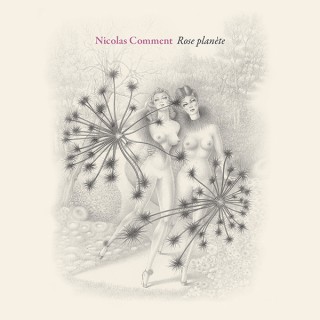 Nicolas Comment - Rose Planète