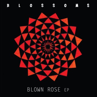 Blossoms - Blown Rose EP