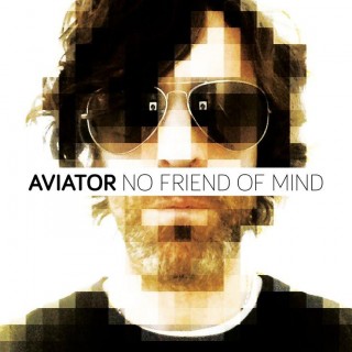Aviator - No Friend Of Mine (par Pascal Blua)