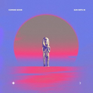 Coming Soon - Sun gets in EP