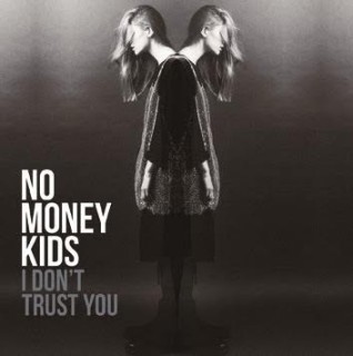 No Money Kids - I don't trust you