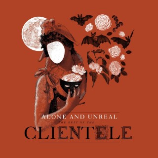 The Clientele - Alone and Unreal