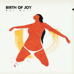 Birth of Joy - Get Well