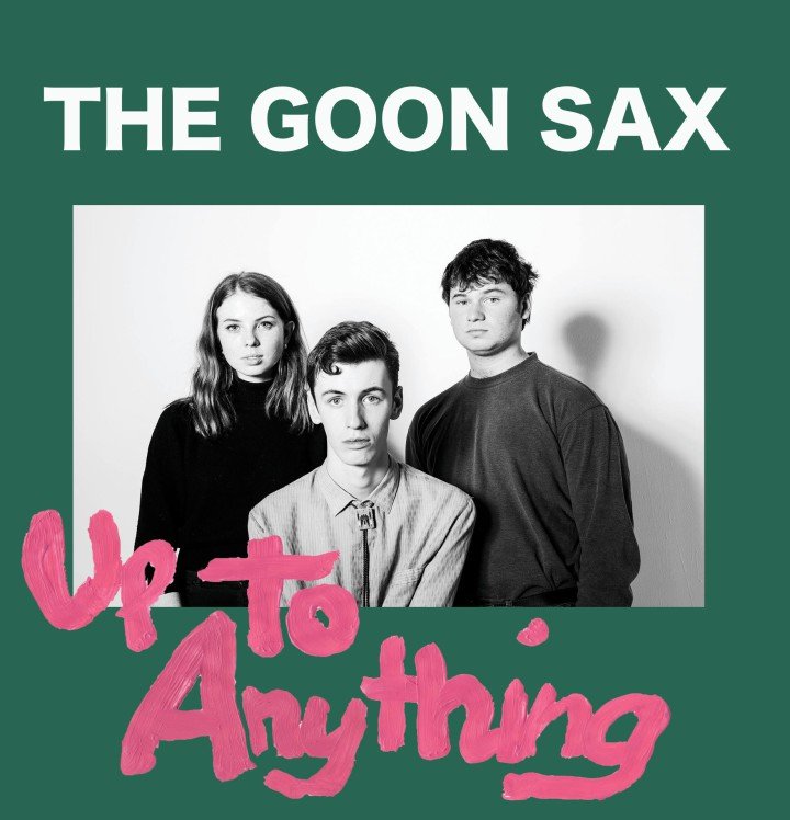 The Goon Sax - Up To Anything