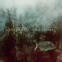 Emilie Loizeau - Eaux Sombres