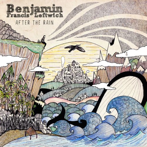 Benjamin Francis Leftwich - After the rain