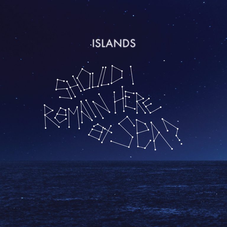 Islands - Should I Remain Here At Sea
