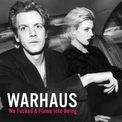 Warhaus – We Fucked a Flame Into Being